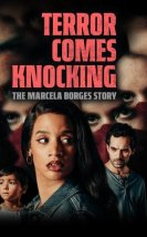 Terror Comes Knocking: The Marcela Borges Story izle