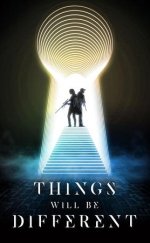 Things Will Be Different izle