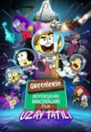 Greenlerin Büyükşehir Maceraları, Film: Uzay Tatili izle