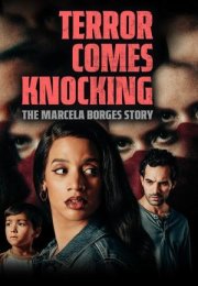 Terror Comes Knocking: The Marcela Borges Story izle